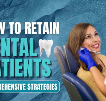 How to Retain Dental Patients