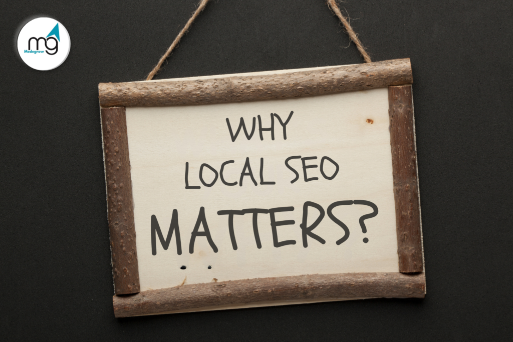 WHY LOCAL SEO FOR MEDICAL CLINICS MATTERS?